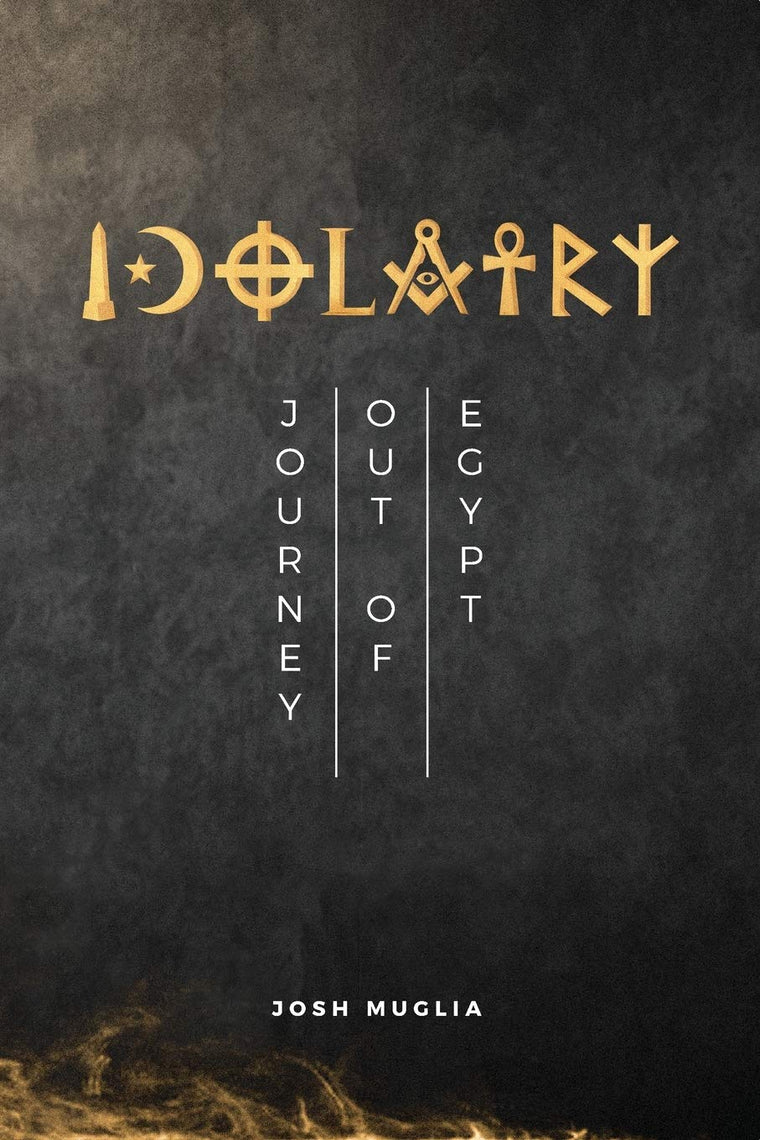 Idolatry: Journey out of Egypt