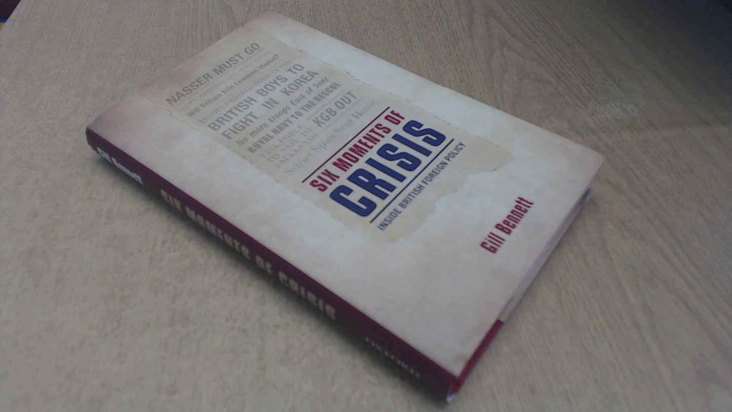 Six Moments of Crisis: Inside British Foreign Policy