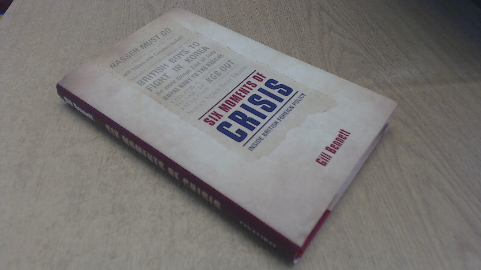 Six Moments of Crisis: Inside British Foreign Policy