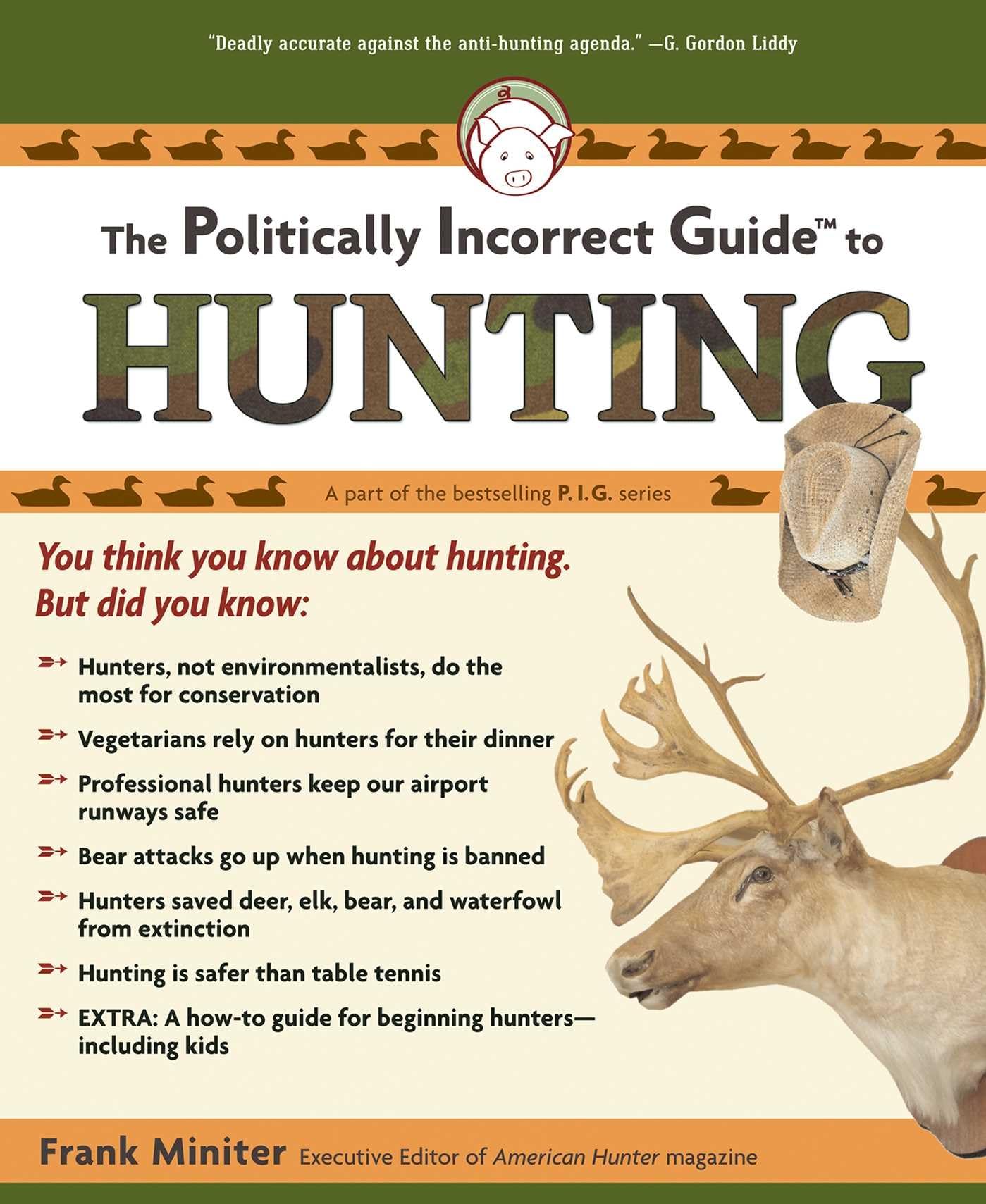 The Politically Incorrect Guide to Hunting (The Politically Incorrect Guides)