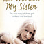 Not Without My Sister: The True Story of Three Girls Violated and Betrayed by Those They Trusted