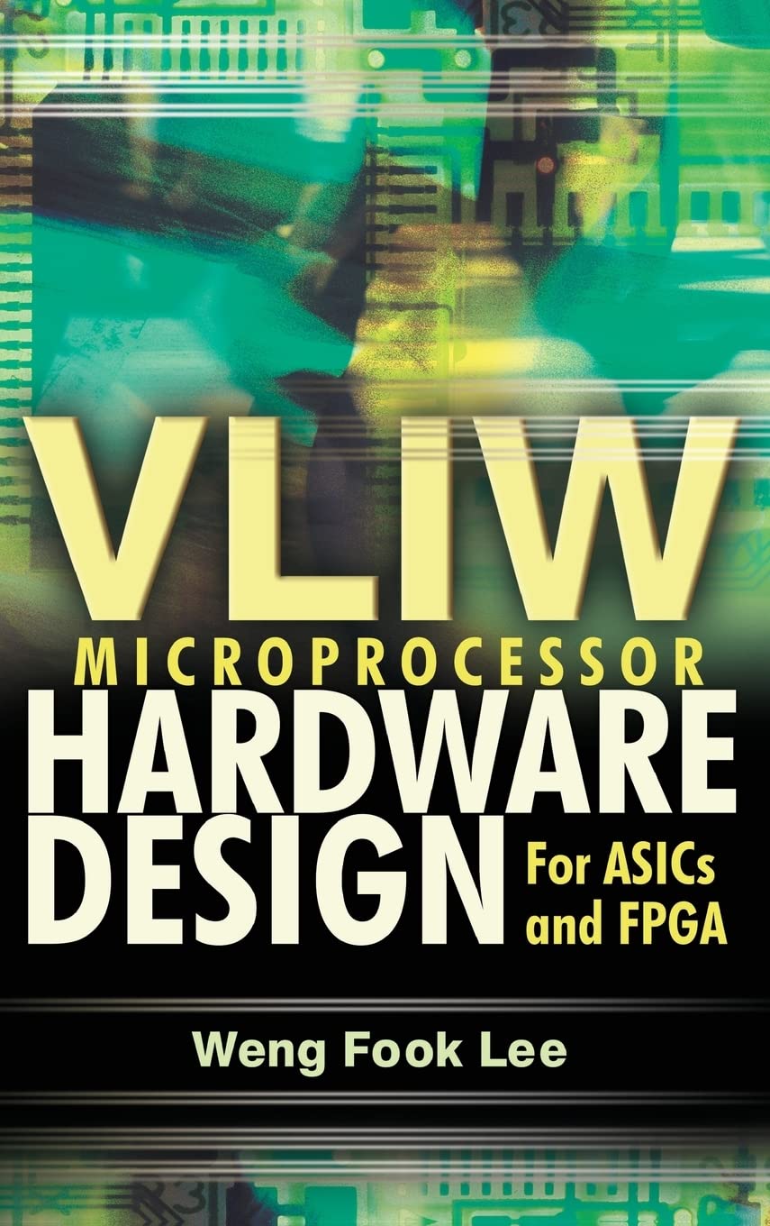 VLIW Microprocessor Hardware Design: On ASIC and FPGA