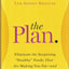 The Plan: Eliminate the Surprising "Healthy" Foods That Are Making You Fat--and Lose Weight Fast