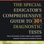 The Special Educator's Comprehensive Guide to 301 Diagnostic Tests, Revised and Expanded Edition