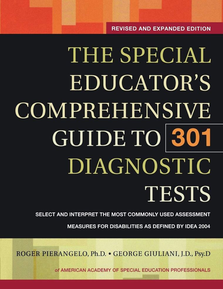 The Special Educator's Comprehensive Guide to 301 Diagnostic Tests, Revised and Expanded Edition