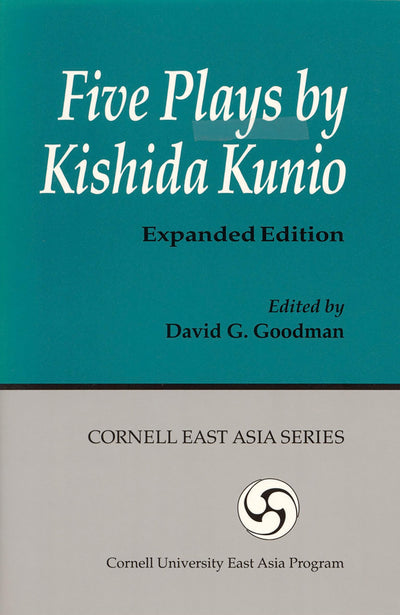 Five Plays by Kishida Kunio (Cornell East Asia Series) (Cornell East Asia Series, 51)