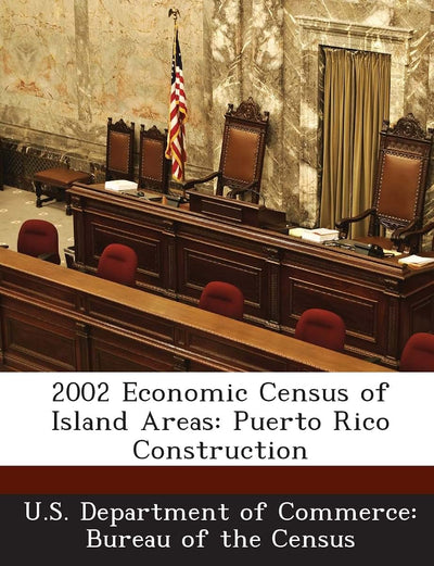 2002 Economic Census of Island Areas: Puerto Rico Construction