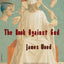 The Book Against God: A Novel