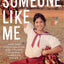 Someone Like Me: How One Undocumented Girl Fought for Her American Dream