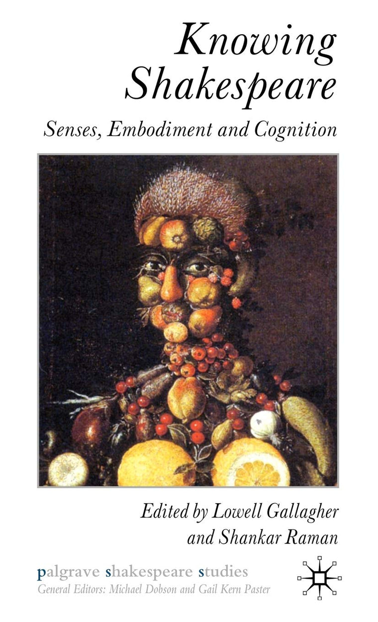 Knowing Shakespeare: Senses, Embodiment and Cognition (Palgrave Shakespeare Studies)