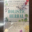 The Complete Illustrated Holistic Herbal: A Safe and Practic