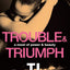Trouble & Triumph: A Novel of Power & Beauty