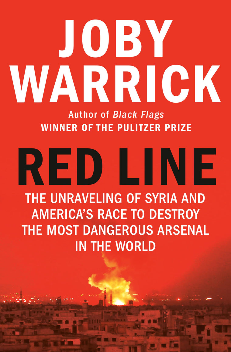 Red Line: The Unraveling of Syria and America's Race to Dest