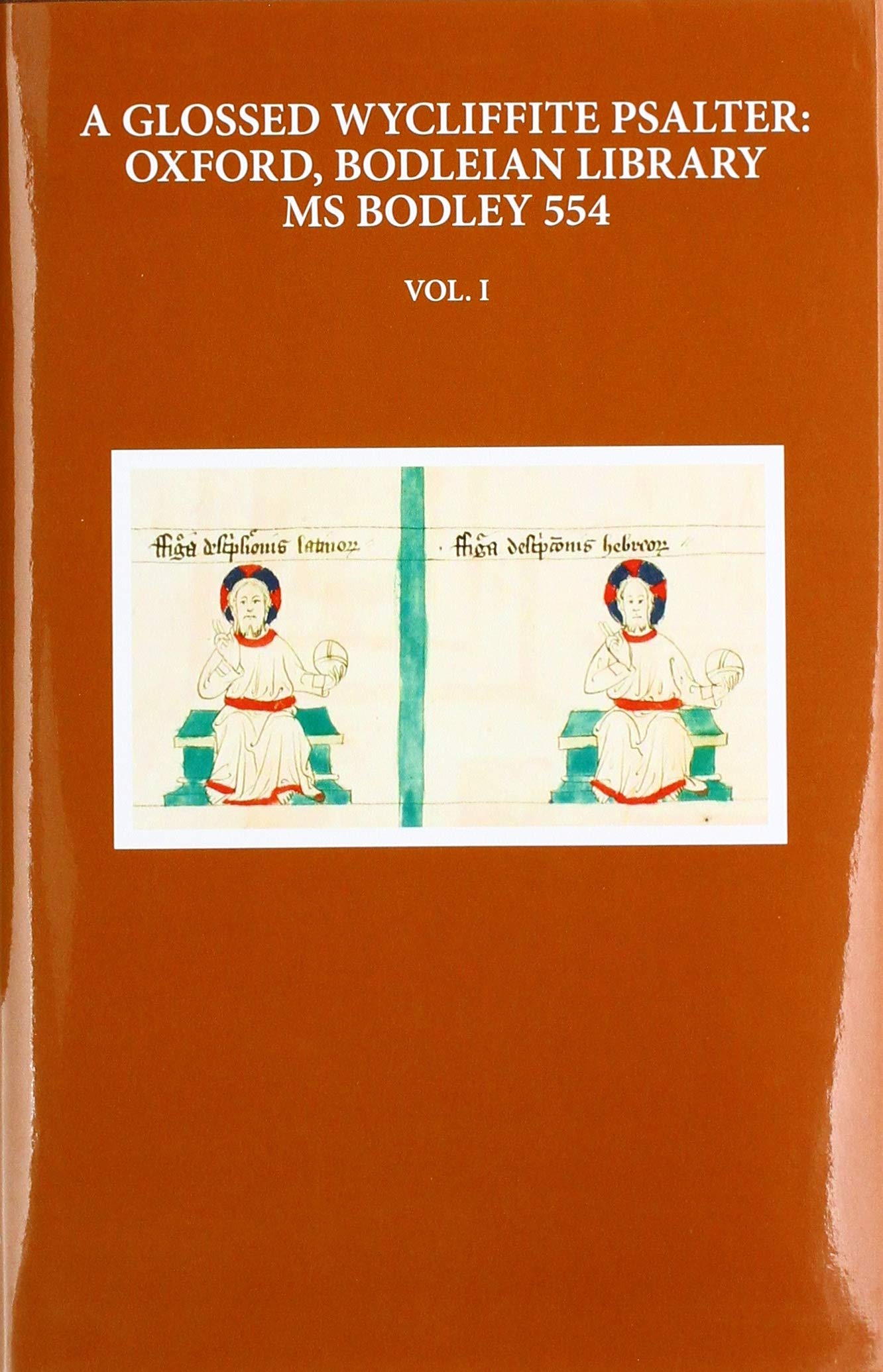 A Glossed Wycliffite Psalter, Volume 1: Oxford, Bodleian Library MS Bodley 554 (Early English Text Society Original Series)
