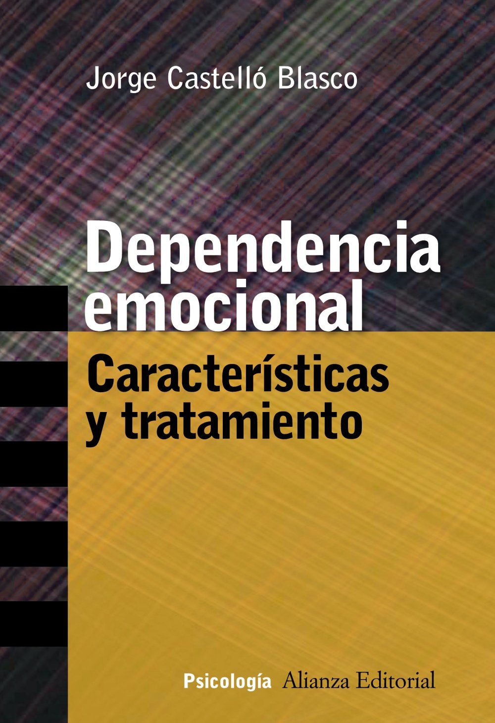 Dependencia emocional: Características y tratamiento (Spanish Edition)