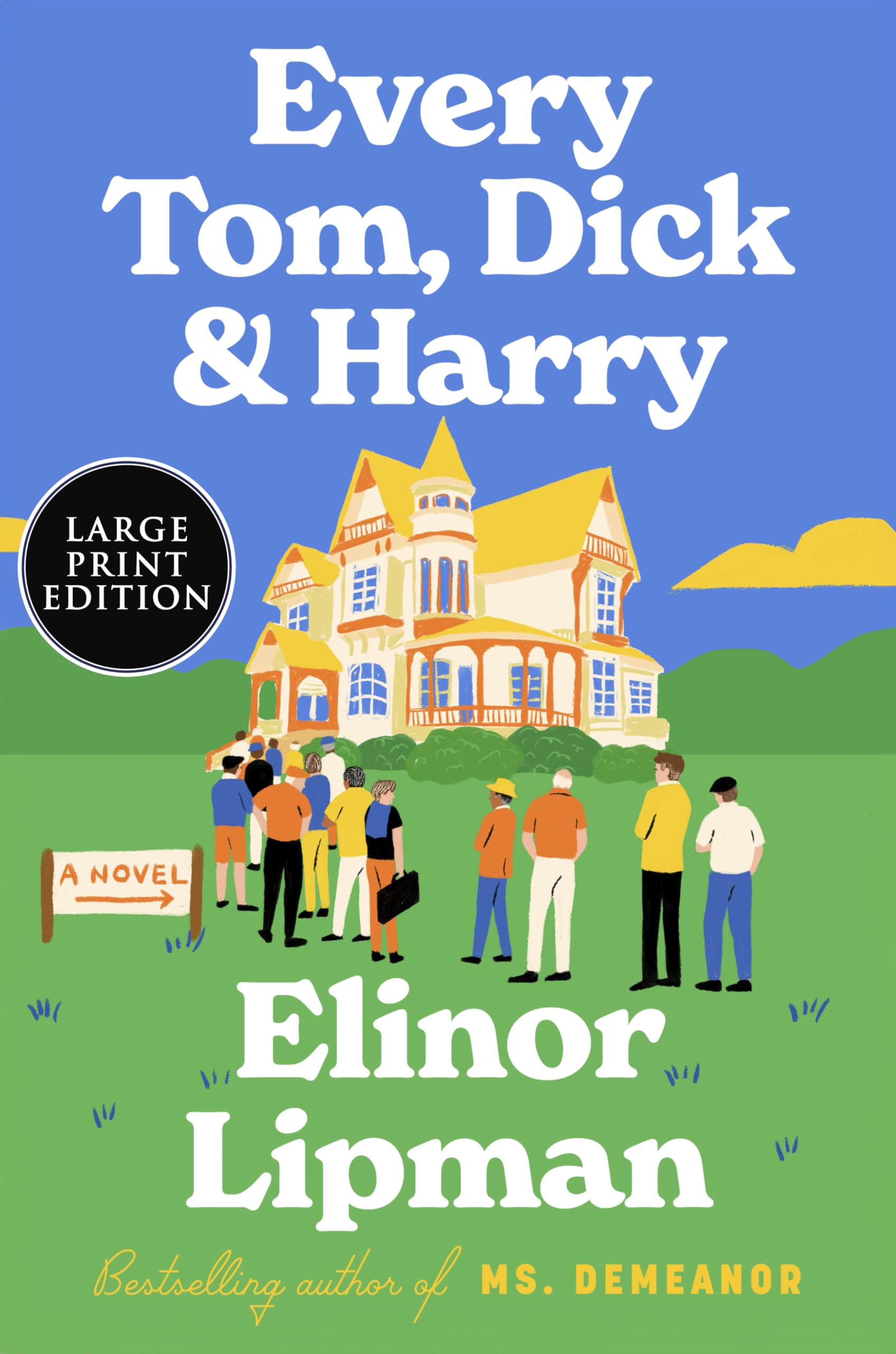 Every Tom, Dick & Harry: A Novel