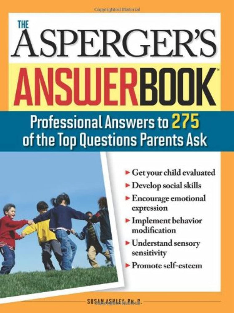 Asperger's Answer Book: The Top 275 Questions Parents Ask
