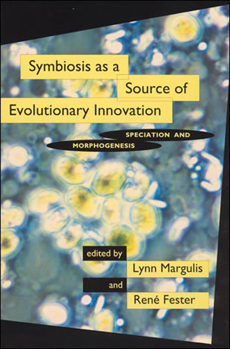 Symbiosis as a Source of Evolutionary Innovation: Speciation and Morphogenesis (Mit Press)