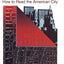 Close-Up: How to Read the American City (Phoenix Book; P863)