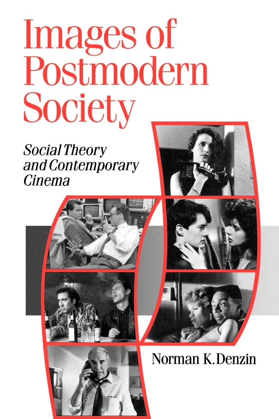 Images of Postmodern Society: Social Theory and Contemporary Cinema (Published in association with Theory, Culture & Society)
