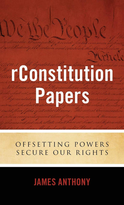 rConstitution Papers: Offsetting Powers Secure Our Rights