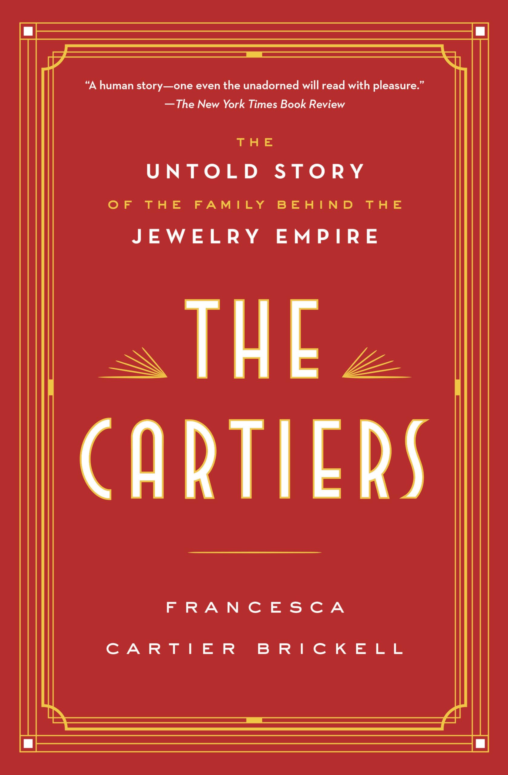 The Cartiers: The Untold Story of the Family Behind the Jewelry Empire
