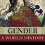 Gender: A World History (New Oxford World History)