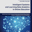 Intelligent Systems and Learning Data Analytics in Online Education (Intelligent Data-Centric Systems)