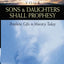 Your Sons and Daughters Shall Prophesy: Prophetic Gifts in Ministry Today