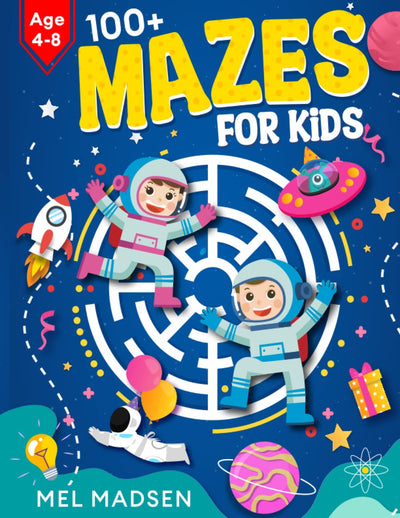 100+ Mazes For Kids Age 4-8  A Collection of Fun and Challenging Maze Activity Book Puzzles For Ages 4,5,6,7,8
