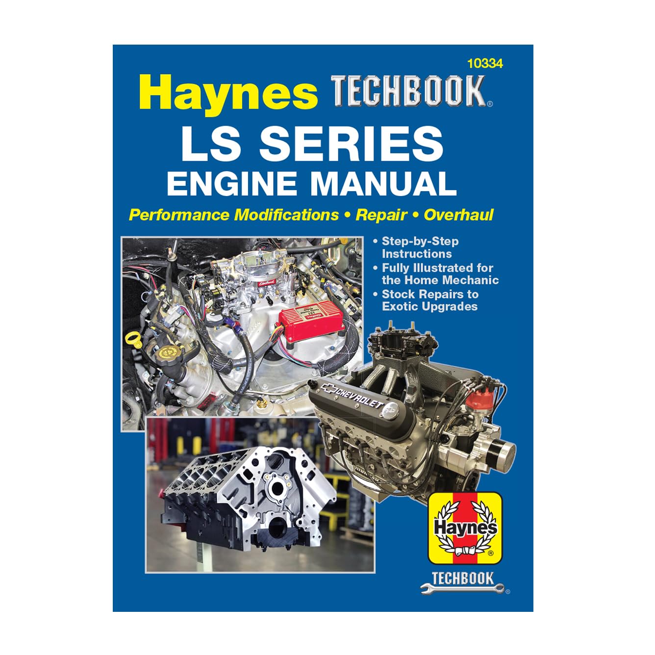 LS Series Engine Manual: Performance Modifications - Repair - Overhaul: Step-by-Step Instructions, Fully Illustrated for Home Mechanic, Stock Repairs to Exotic Upgrades (Haynes Techbook)