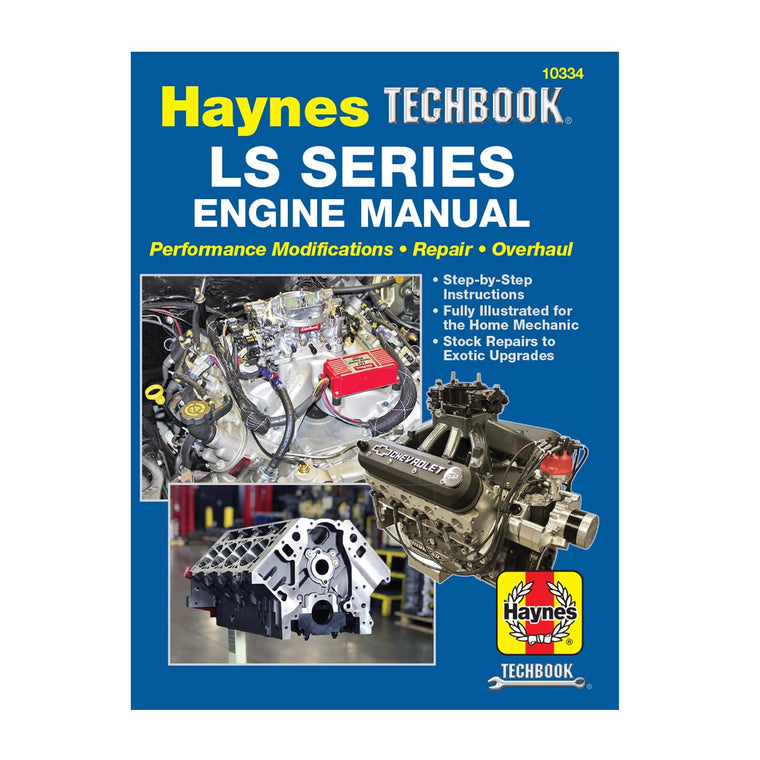 LS Series Engine Manual: Performance Modifications - Repair - Overhaul: Step-by-Step Instructions, Fully Illustrated for Home Mechanic, Stock Repairs to Exotic Upgrades (Haynes Techbook)