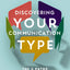 Discovering Your Communication Type: The 5 Paths to Deeper Connections and Stronger Relationships