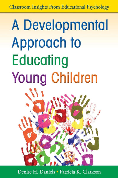 A Developmental Approach to Educating Young Children (Classroom Insights from Educational Psychology)