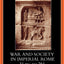 War and Society in Imperial Rome, 31 BC-AD 284 (Warfare and History)