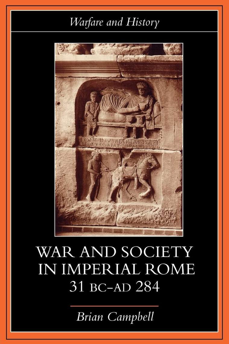 War and Society in Imperial Rome, 31 BC-AD 284 (Warfare and History)