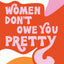 Women Don't Owe You Pretty by Florence Given