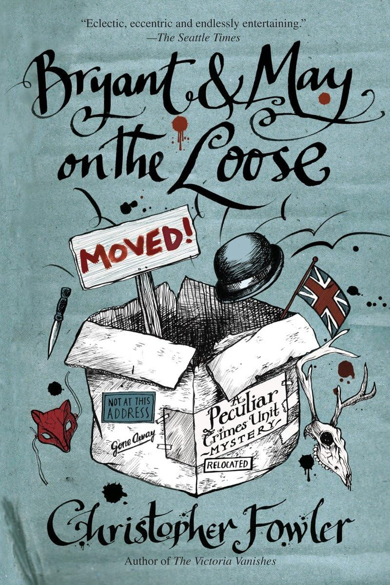 Bryant & May on the Loose: A Peculiar Crimes Unit Mystery by