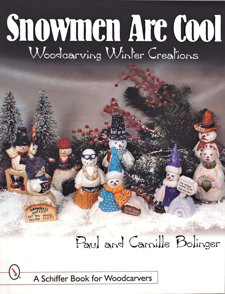 Snowmen Are Cool: Woodcarving Winter Creations (Schiffer Book for Collectors (Paperback))