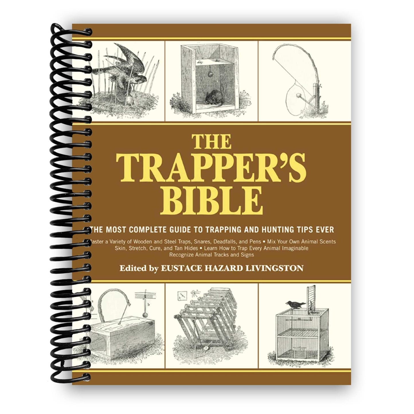The Trappers Bible: The Most Complete Guide on Trapping and