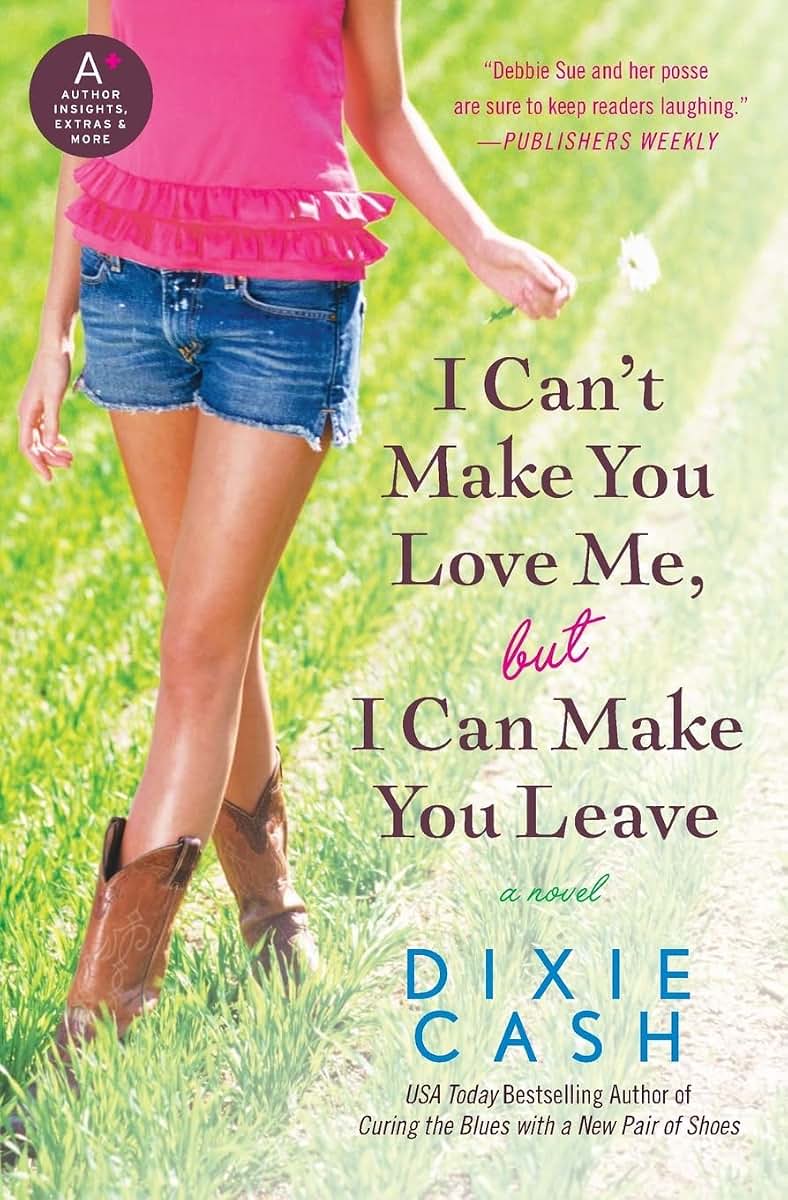 I Can't Make You Love Me, but I Can Make You Leave: A Novel (Domestic Equalizers)