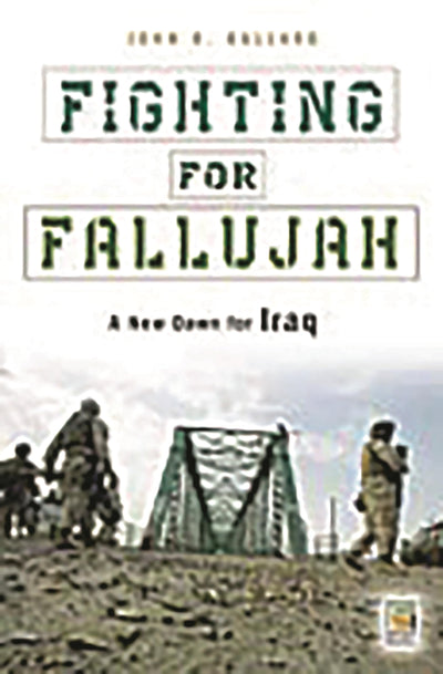 Fighting for Fallujah: A New Dawn for Iraq (Praeger Security International)