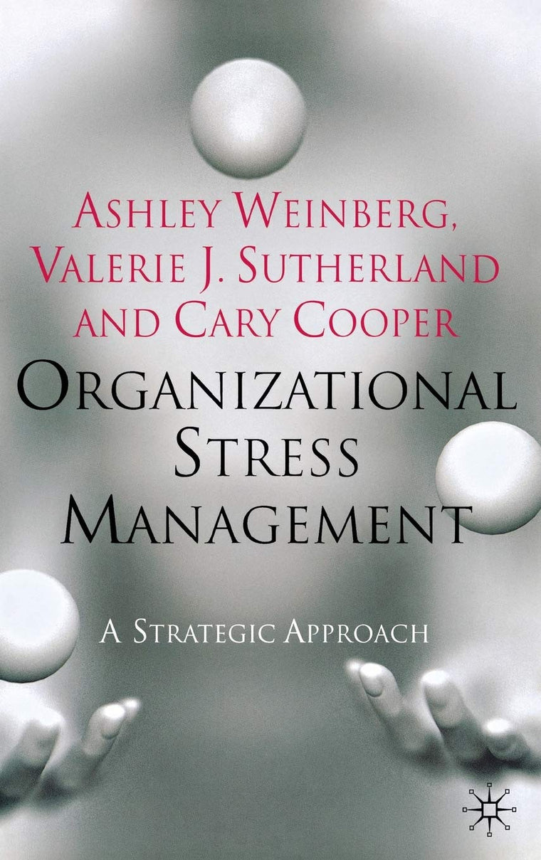 Organizational Stress Management: A Strategic Approach