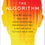 The Algorithm: How AI Decides Who Gets Hired, Monitored, Promoted, and Fired and Why We Need to Fight Back Now