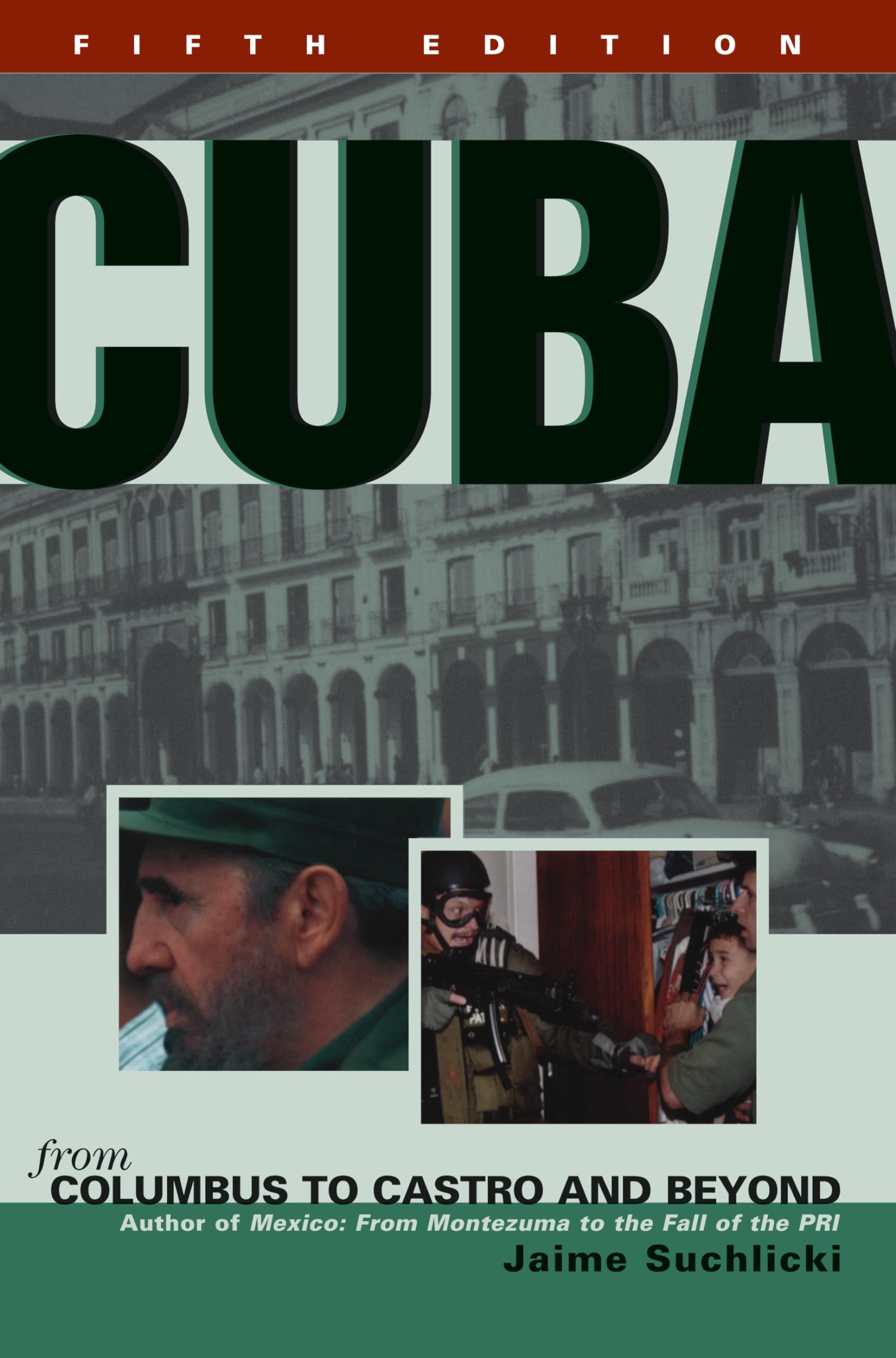 Cuba: From Columbus to Castro and Beyond, Fifth Edition, Revised