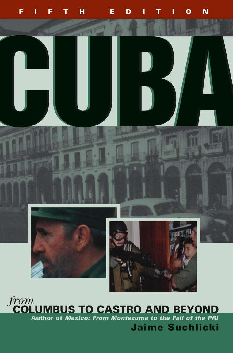 Cuba: From Columbus to Castro and Beyond, Fifth Edition, Revised
