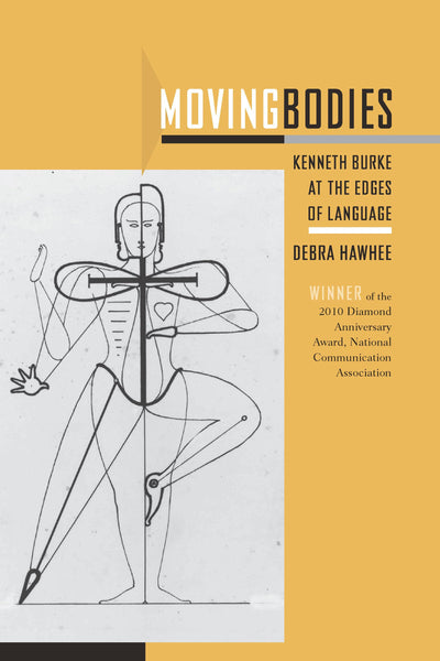 Moving Bodies: Kenneth Burke at the Edges of Language (Studies in Rhetoric/Communication)