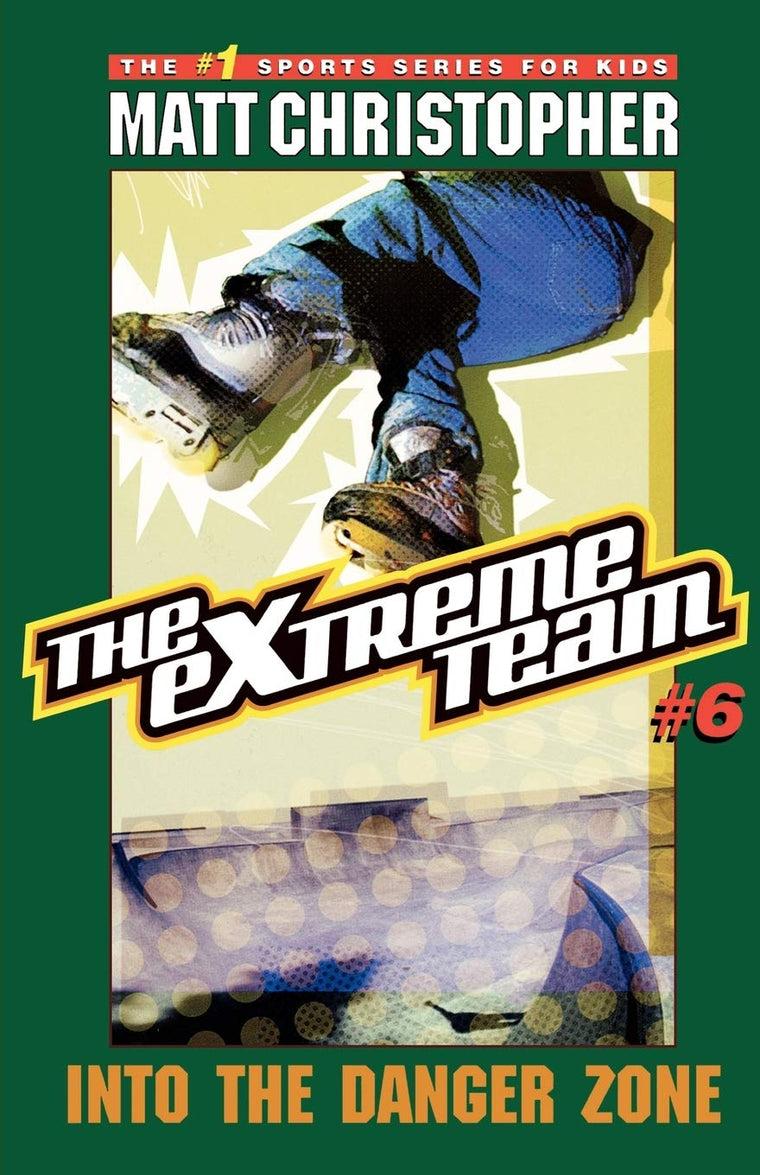 The Extreme Team: Into Danger Zone (The Extreme Team, 6)