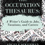 The Occupation Thesaurus: A Writer's Guide to Jobs, Vocations, and Careers (Writers Helping Writers Series)