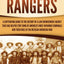 The Texas Rangers: A Captivating Guide to the History of a Law Enforcement Agency That Has Helped Stop Some of America's Most Infamous Criminals and Their Role in the Mexican-American War